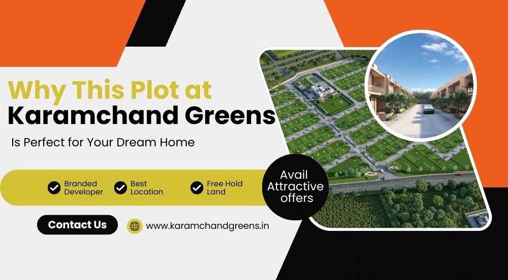 Why Buy Plot at Karamchand Greens